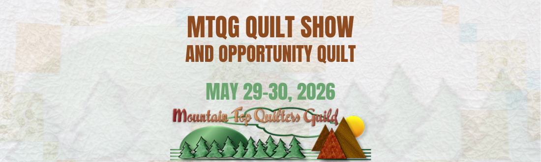 Mountain Top Quilters Guild Quilt Show